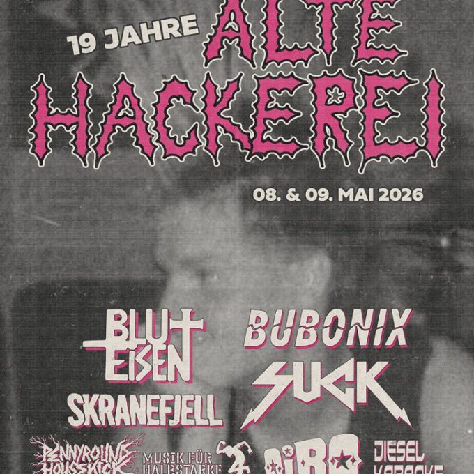19 Jahre Alte Hackerei: Blut + Eisen & Skranefjell & pennyroundhousekick-Jahresfest am 08.05.2026 - Ticket-Vorverkauf - Alte Hackerei 19 Jahre Alte Hackerei: Blut + Eisen & Skranefjell & pennyroundhousekick-Jahresfest in der Alten Hackerei in Karlsruhe