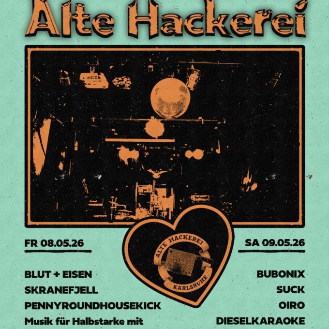 19 Jahre Alte Hackerei: Blut + Eisen & Skranefjell & pennyroundhousekick-Jahresfest am 08.05.2026 - Ticket-Vorverkauf - Alte Hackerei 19 Jahre Alte Hackerei: Blut + Eisen & Skranefjell & pennyroundhousekick-Jahresfest in der Alten Hackerei in Karlsruhe